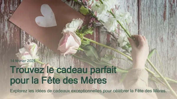 Trouvez le cadeau parfait pour la fête des mères